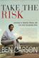 Take the risk : learning to identify, choose, and live with acceptable risk